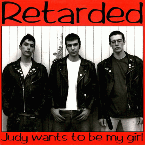 Retarded : Judy Wants to Be My Girl